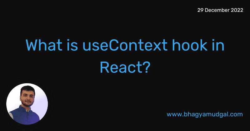 What is useContext hook in React?
